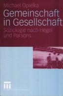 Cover of: Gemeinschaft in Gesellschaft: Soziologie nach Hegel und Parsons