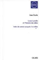 Cover of: Louis Lavelle et l'histoire des idees: index des auteurs auxquels il se refere