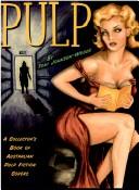 Cover of: Pulp: collector's book of Australian pulp fiction covers