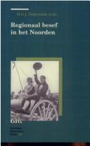 Cover of: Regionaal besef in het Noorden: historische opstellen aangeboden aan prof.dr. P.Th.F.M. Boekholt bij zijn afscheid als hoofddocent in de regionale geschiedenis aan de Rijksuniversiteit Groningen op 23 november 2001