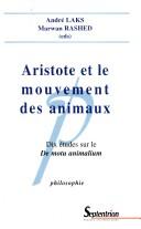 Cover of: Aristote et le mouvement des animaux: dix études sur le De motu animalium