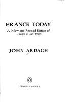 Cover of: France today by John Ardagh