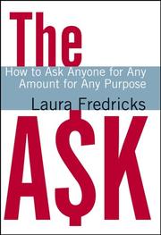 Cover of: The ask: how to ask anyone for any amount for any purpose