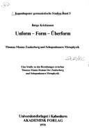 Cover of: Unform - Form - Überform: Thomas Manns Zauberberg und Schopenhauers Metaphysik, eine Studie zu den Beziehungen zwischen Thomas Manns Roman Der Zauberberg und Schopenhauers Metaphysik