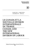 Canada and the New International Division of Labour/Le Canada Et LA Nouvelle Division Internationale Du Travail (Sciences Sociales/Social Sciences, 1) by Cameron, Duncan