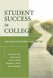 Cover of: Student Success in College by George D. Kuh, Jillian Kinzie, John H. Schuh, Elizabeth J. Whitt, and Associates
