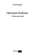 Cover of: Operasjon freshman, forløp og etterspill by Jostein Berglyd