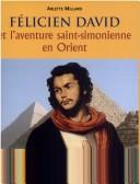 Cover of: Félicien David et l'aventure saint-simonienne en orient