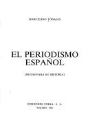 Cover of: periodismo español: notas para su historia