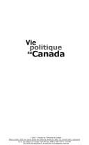 Cover of: Vie politique au Canada (La)
