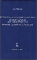 Cover of: Die religionsphilosophischen Lehren Lockes und ihre Stellung zu dem Deismus seiner Zeit by Ernst Crous