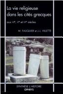 Cover of: La vie religieuse dans les cités grecques aux VIe, Ve et IVe siècles by Michel Fauquier