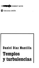 Cover of: Templos y turbulencias by Daniel Díaz Mantilla
