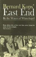 Cover of: Bernard Kops' East End: by the waters of Whitechapel