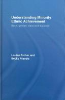 Understanding minority ethnic achievement by Louise Archer