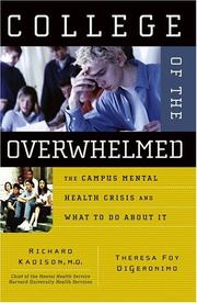 Cover of: College of the Overwhelmed by Richard Kadison, Theresa Foy DiGeronimo