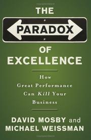 Cover of: The Paradox of Excellence: How Great Performance Can Kill Your Business