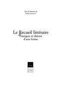 Cover of: Le recueil littéraire: pratiques et théorie d'une forme