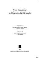 Cover of: Yves Bonnefoy et l'Europe du XXe siècle by textes réunis par Michèle Finck, Daniel Lançon et Maryse Staiber à l'occasion du quatre-vingtième anniversaire d'Yves Bonnefoy.