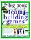 Cover of: The Big Book of Team Building Games