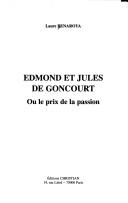 Cover of: Edmond et Jules de Goncourt ou le prix de la passion