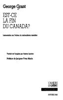 Cover of: Est-ce la fin du Canada? by George Parkin Grant