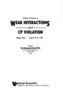 Cover of: Beijing Workshop on Weak Interactions and CP Violation, Beijing, China, August 22-26, 1989