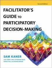 Cover of: Facilitator's Guide to Participatory Decision-Making (Jossey-Bass Business & Management) by Sam Kaner, Lenny Lind, Catherine Toldi, Sarah Fisk, Duane Berger