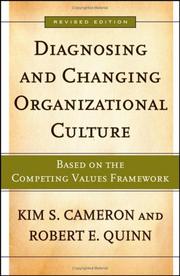 Cover of: Diagnosing and changing organizational culture: based on the competing values framework