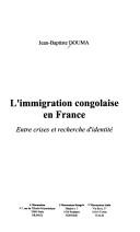 L' immigration congolaise en France by Jean-Baptiste Douma