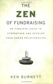 Cover of: The Zen of Fundraising: 89 Timeless Ideas to Strengthen and Develop Your Donor Relationships