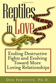Cover of: Reptiles in love: escape your primitive brain and evolve toward more loving relationships