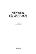 Cover of: Prezzolini e il suo tempo: [atti del Convegno internazionale di studi]