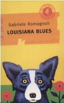 Cover of: Louisiana blues by Gabriele Romagnoli