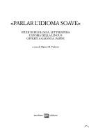 Cover of: Parlar l'idioma soave: studi di filologia, letteratura e storia della lingua offerti a Gianni A. Papini