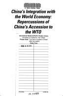 Cover of: China's integration with the world economy: repercussions of China's accession to the WTO