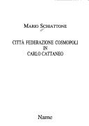 Cover of: Città, federazione, cosmopoli in Carlo Cattaneo by Mario Schiattone