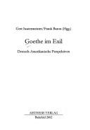 Cover of: Goethe im Exil: deutsch-amerikanische Perspektiven