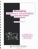 Cover of: Managing information and communications in a changing global environment: proceedings of 1995 Information Resources Management Association International Conference, Atlanta, Georgia