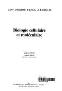 Cover of: Biologie cellulaire et moléculaire by Eduardo D. P. De Robertis