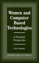 Cover of: Women and computer based technologies by Hope Morritt