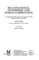 Cover of: Multinational enterprise and world competition: a comparative study of the USA, Japan, the UK, Sweden and West Germany