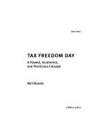 Cover of: Tax freedom day: a flawed, incoherent and pernicious concept