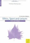 Cover of: Ethics, Sport and Leisure: Crises and Critique (CSRC-Edition)