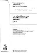 Cover of: Diesel locomotives for the future: international conference : proceedings of the Institution of Mechanical Engineers, 7-9 April 1987, York
