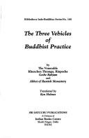 Cover of: The three vehicles of Buddhist practices by Thrangu Rinpoche