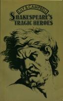 Cover of: Shakespeare's tragic heroes by Campbell, Lily Bess