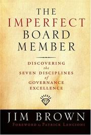 Cover of: The Imperfect Board Member: Discovering the Seven  Disciplines of Governance Excellence