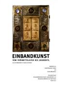 Cover of: Einbandkunst  vom Frühmittelalter bis Jugendstil: aus den Bibliotheken in Kassel und Arolsen