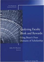 Cover of: Analyzing Faculty Work and Rewards Using Boyer's Four Domains of Scholarship: New Directions for Institutional Research, No. 129 Spring 2006.